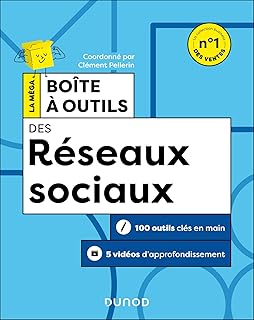 La Méga Boite à outils des Réseaux sociaux - 2e éd: 100 outils clés en main + 5 vidéos d