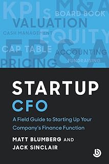 Startup CFO: A Field Guide to Scaling Up Your Company